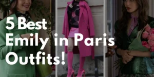 The 5 Best Emily in Paris Outfits!