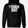 Tough Shit Hoodie Front Image