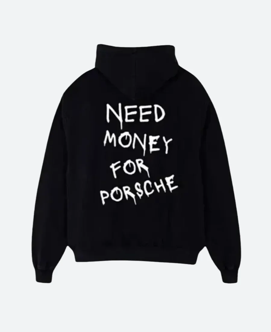 Need Money for Porsche Hoodie Back Image