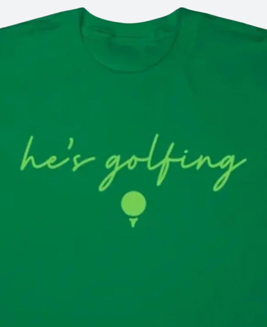 Hes Golfing T-Shirt Zoom Image