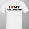 I Love My Girlfriend T Shirt White Image