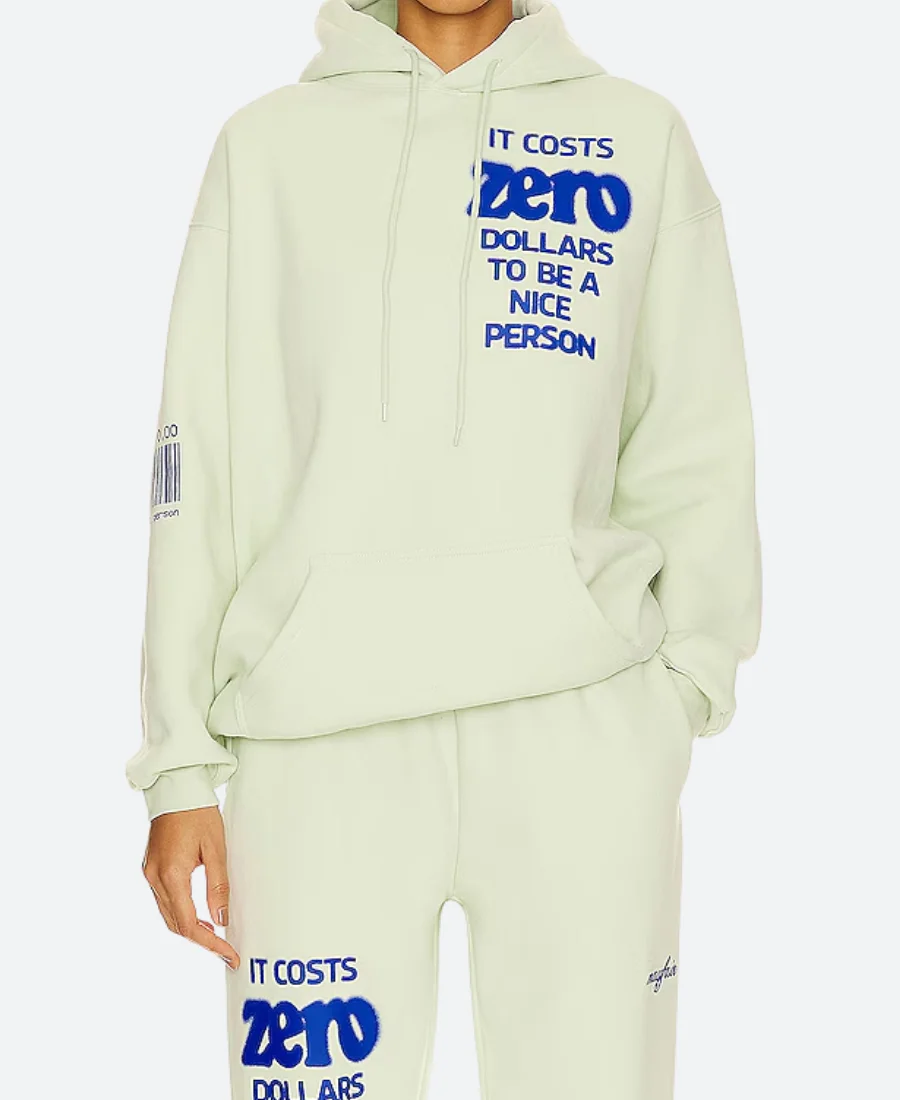 It Costs Zero Dollars To Be A Nice Person Hoodie Green Front Image