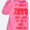 It Costs Zero Dollars To Be A Nice Person HoodiePink BAck Image
